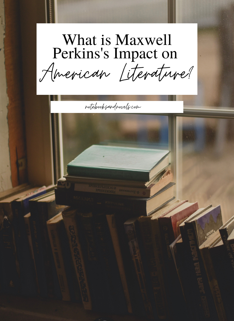 What is Maxwell Perkins’s Impact on American Literature?